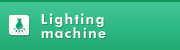 Lighting machine